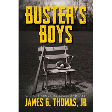 Buster's Boys: A Story About Baseball and Life