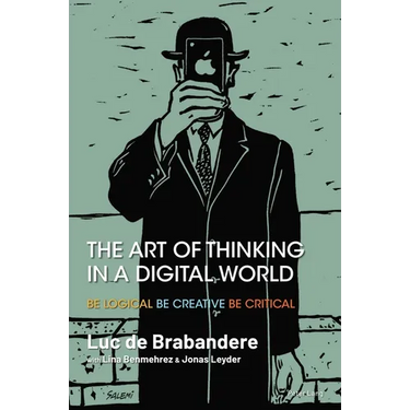 The Art of Thinking in a Digital World: Be Logical - Be Creative - Be Critical