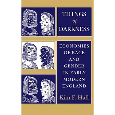 Things of Darkness: Economies of Race and Gender in Early Modern England