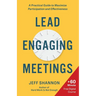 Lead Engaging Meetings: A Practical Guide to Maximize Participation and Effectiveness