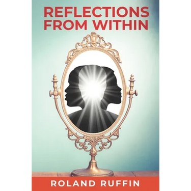 Reflections from Within: A Mystical Novel for Living the Future-Now