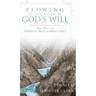 Flowing in the River of God's Will: Your Place of Effortless Trust and Perfect Peace