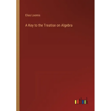 A Key to the Treatise on Algebra