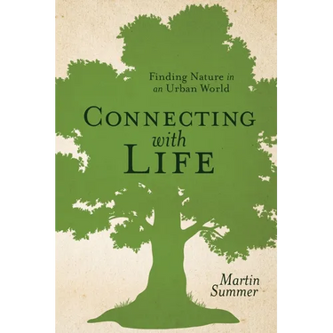 Connecting With Life: Finding Nature in an Urban World