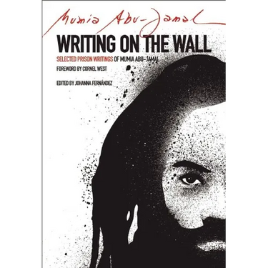 Writing on the Wall: Selected Prison Writings of Mumia Abu-Jamal