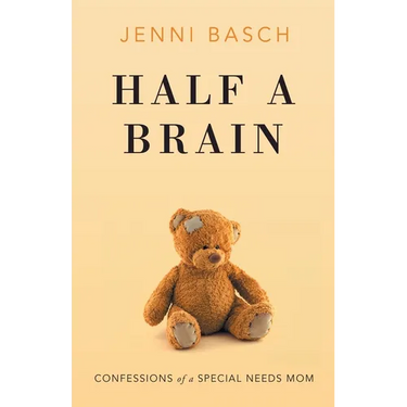 Half A Brain: Confessions of a Special Needs Mom