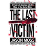 The Last Victim: A True-Life Journey Into the Mind of the Serial Killer