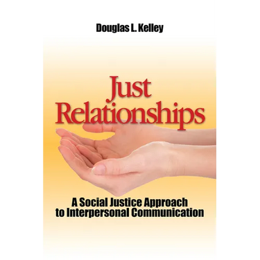 Just Relationships: Living Out Social Justice as Mentor, Family, Friend, and Lover
