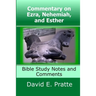 Commentary on Ezra, Nehemiah, and Esther: Bible Study Notes and Comments