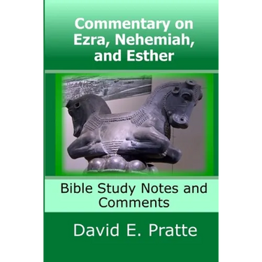Commentary on Ezra, Nehemiah, and Esther: Bible Study Notes and Comments