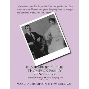 Narrative Biographies of the Thompson Family Genealogy Including Thompson, Hense: Genealogy of Thompson, Hensel, Goodman, Updegrove, Penman, Brown (2)
