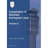 Compilation of Selected Aerospace Laws Vol. 2