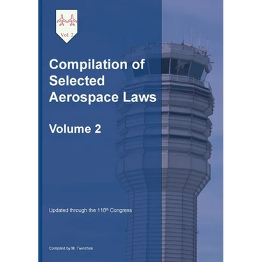Compilation of Selected Aerospace Laws Vol. 2