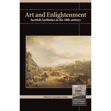 Art and Enlightenment: Scottish Aesthetics in the Eighteenth Century