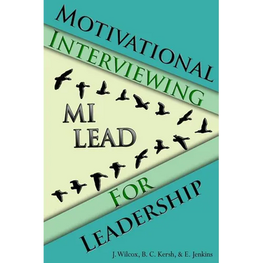 Motivational Interviewing for Leadership: Mi-Lead