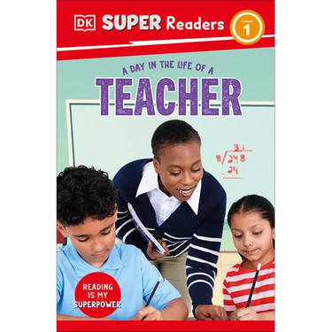 DK Super Readers Level 1 a Day in the Life of a Teacher