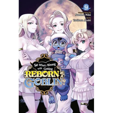 So What's Wrong with Getting Reborn as a Goblin?, Vol. 9