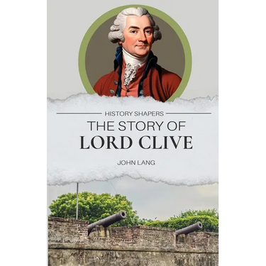 The Story of Lord Clive