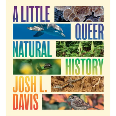 A Little Queer Natural History