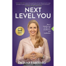 Next Level You: How I transformed my life with mindfulness and meditation