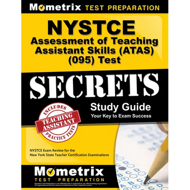 NYSTCE Assessment of Teaching Assistant Skills (Atas) (095) Test Secrets Study Guide: NYSTCE Exam Review for the New York State Teacher Certification
