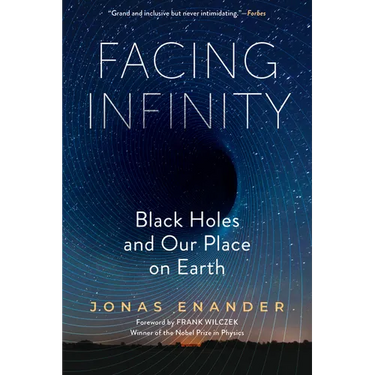 Facing Infinity: Black Holes and Our Place on Earth