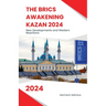 The BRICS Awakening Kazan 2024 New Developments and Western Reactions