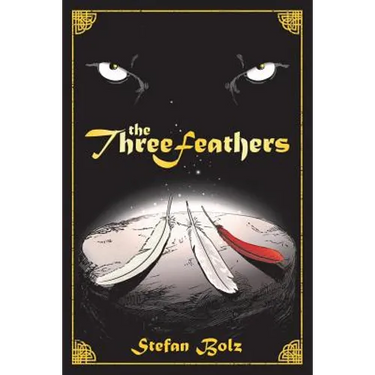 The Three Feathers: The Magnificent Journey of Joshua Aylong