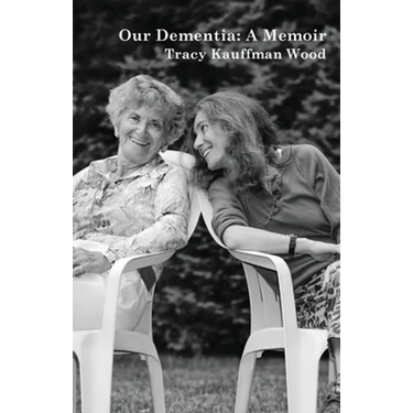 Our Dementia: A Memoir