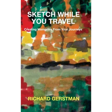 Sketch While You Travel: Creating Memories From Your Journeys