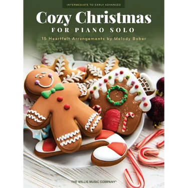 Cozy Christmas: 15 Heartfelt Intermediate to Early Advanced Piano Solo Arrangements to Get Into the Holiday Spirit Arranged by Melody Bober