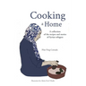 Cooking a Home: A collection of the recipes and stories of Syrian refugees