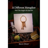 A Different Metaphor: Faith That Imagines the Impossible