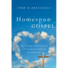 Homespun Gospel: The Triumph of Sentimentality in Contemporary American Evangelicalism