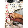Undone: A Grief Journey in Real Time