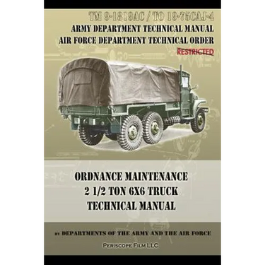 Ordnance Maintenance 2 1/2 Ton 6x6 Truck Technical Manual: TM 9-1819AC and TO 19-75CAJ-4