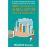 How to Invest in Real Estate Successfully: 50 Secrets From the Wealthiest Real Estate Investors in the World