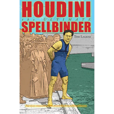 Houdini: The Ultimate Spellbinder
