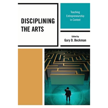 Disciplining the Arts: Teaching Entrepreneurship in Context