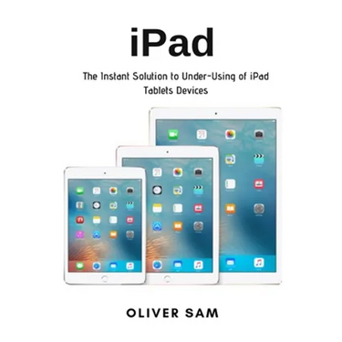 iPad: The Instant Solution to Under-Using of iPad Tablets Devices
