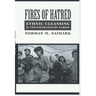 Fires of Hatred: Ethnic Cleansing in Twentieth-Century Europe