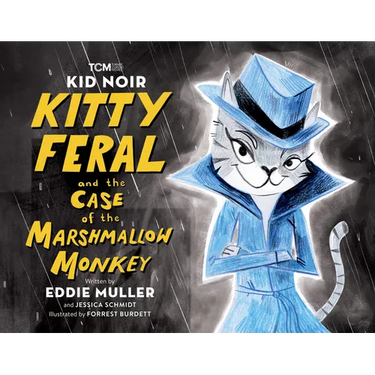 Kid Noir: Kitty Feral and the Case of the Marshmallow Monkey