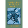 When the Sleeper Wakes: The Original 1899 Edition