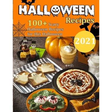 Haloween Recipes: 100+ Scary Halloween Recipes for this Halloween