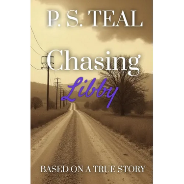 Chasing Libby: Based on a True Story