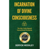 Incarnation of Divine Consciousness: The Holy Trinity Beyond Conventional Christianity