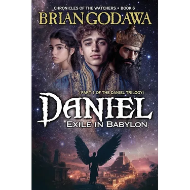 Daniel - Exile in Babylon: Part 1 of the Daniel Trilogy