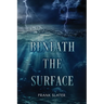 Beneath the Surface