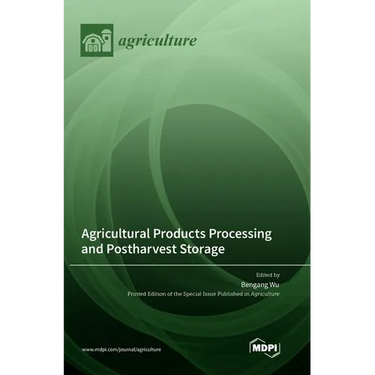 Agricultural Products Processing and Postharvest Storage