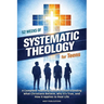 52 Weeks of Systematic Theology for Teens: A Complete Yearlong Guide to Understanding What Christians Believe, Why It's True, and How It Applies to Re